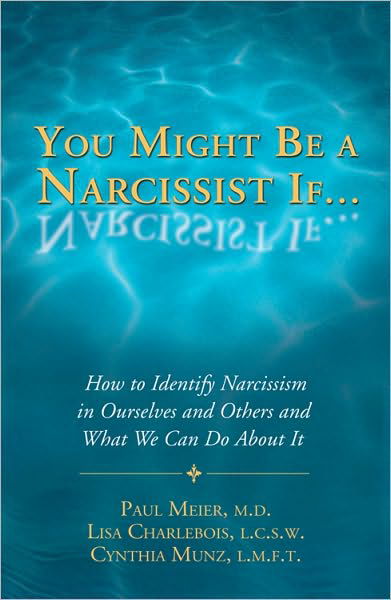 Cover for Meier, Paul, MD · You Might Be a Narcissist If...: How to Identify Narcissism in Ourselves &amp; Others &amp; What We Can Do About It (Taschenbuch) (2010)