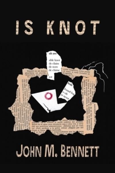 Cover for John M. Bennett · Is Knot (Pocketbok) (2021)