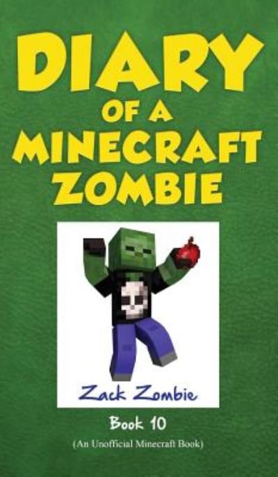 Cover for Zack Zombie · Diary of a Minecraft Zombie Book 10: One Bad Apple - Diary of a Minecraft Zombie (Innbunden bok) (2016)