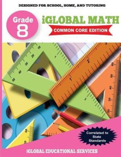 Cover for Iglobal Educational Services · Iglobal Math, Grade 8 Common Core Edition (Taschenbuch) (2017)