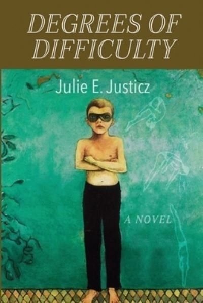 Cover for Julie E Justicz · Degrees of Difficulty (Paperback Book) (2019)