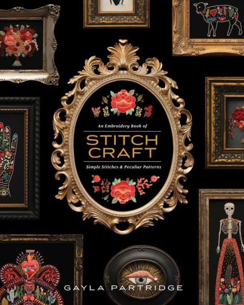 Cover for Gayla Partridge · Stitchcraft: An Embroidery Book of Simple Stitches and Peculiar Patterns (Paperback Book) (2019)