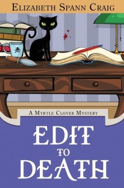 Cover for Elizabeth Craig · Edit to Death - Myrtle Clover Cozy Mystery (Hardcover Book) (2019)