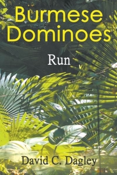 Cover for David C Dagley · Burmese Dominoes: Run (Paperback Book) (2020)