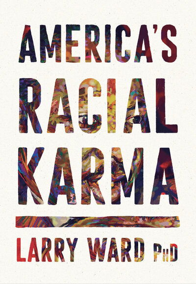 Cover for Larry Ward · America's Racial Karma (Paperback Book) (2020)