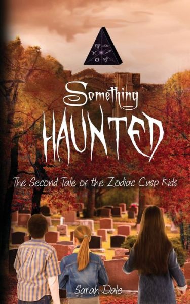 Cover for Sarah Dale · Something Haunted: The Second Tale of the Zodiac Cusp Kids - The Tales of the Zodiac Cusp Kids (Taschenbuch) [2nd Snowy Wings edition] (2020)