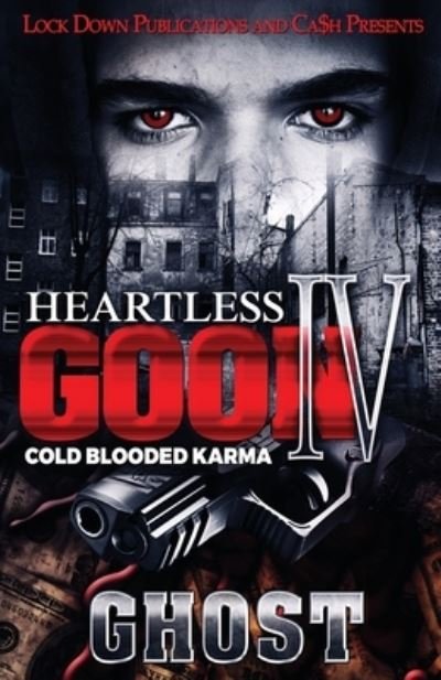 Heartless Goon 4: Cold Blooded Karma - Heartless Goon - Ghost - Böcker - Lock Down Publications - 9781951081744 - 4 mars 2020