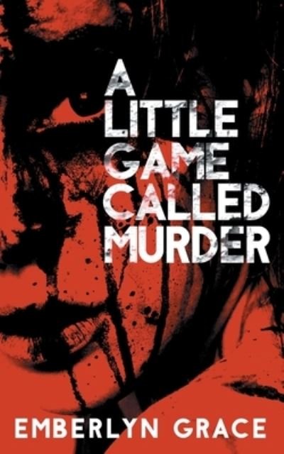 Cover for Emberlyn Grace · A Little Game Called Murder (Paperback Bog) (2020)