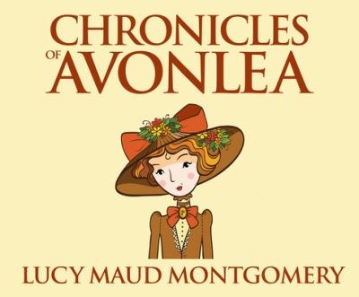 Cover for Lucy Maud Montgomery · Chronicles of Avonlea (CD) (2018)