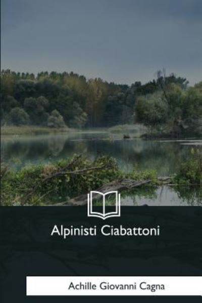 Cover for Achille Giovanni Cagna · Alpinisti Ciabattoni (Paperback Book) (2018)