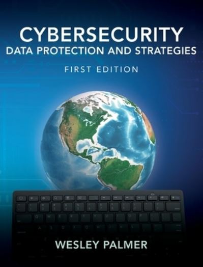 Cover for Wesley Palmer · Cybersecurity - Data Protection and Strategies (Book) (2023)