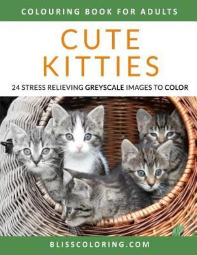 Cover for Bliss Coloring · Cute Kitties (Paperback Book) (2017)