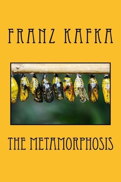 Metamorphosis - Franz Kafka - Boeken - CreateSpace Independent Publishing Platf - 9781977988744 - 6 oktober 2017
