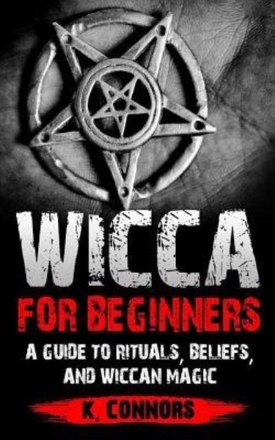 Cover for K Connors · Wicca for Beginners (Paperback Book) (2018)