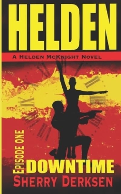 Cover for Sherry Derksen · Helden McKnight Episode One Downtime (Taschenbuch) (2021)