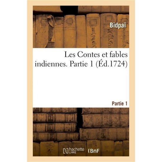 Cover for Bidpaï · Les Contes Et Fables Indiennes Partie 1 (Pocketbok) (2016)