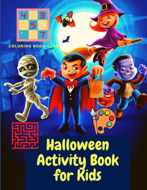 Cover for Coloring Book Club · Halloween Activity Book for Kids - Activity Book for Kids Ages 4-8; A Fun Workbook For Happy Halloween Learning, Costume Party Coloring, Dot, Mazes, Word Search and More! (Paperback Book) (2021)