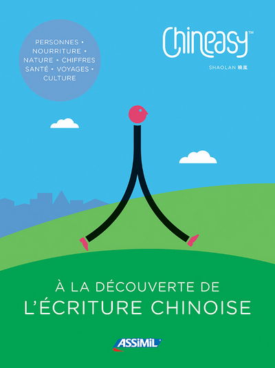 Cover for ShaoLan Hsueh · Chineasy - A la Lecouverte de l'ecriture chinoise (Pocketbok) (2017)