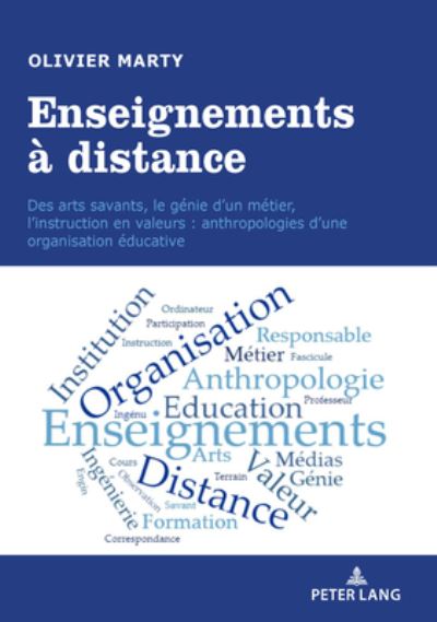Cover for Olivier Marty · Enseignements A Distance: Des Arts Savants, Le Genie d'Un Metier, l'Instruction En Valeurs: Anthropologies d'Une Organisation Educative (Paperback Book) (2019)