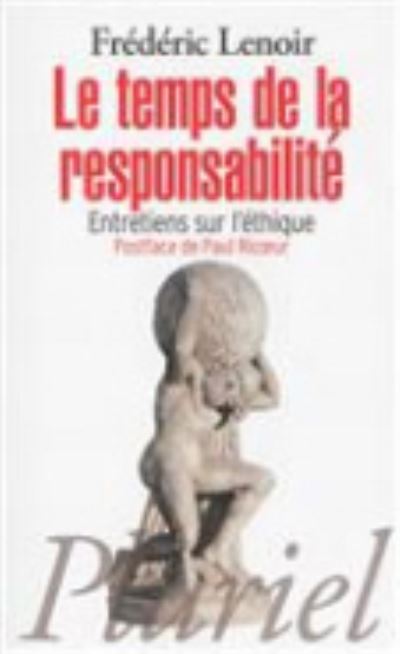 Cover for Frederic Lenoir · Le temps de la responsabilite: entretiens sur l'ethique (Paperback Book) (2013)