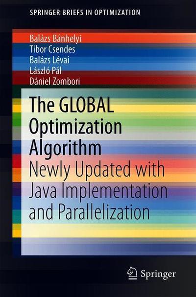Cover for Bánhelyi · The GLOBAL Optimization Algorithm (Book) [1st ed. 2018 edition] (2018)