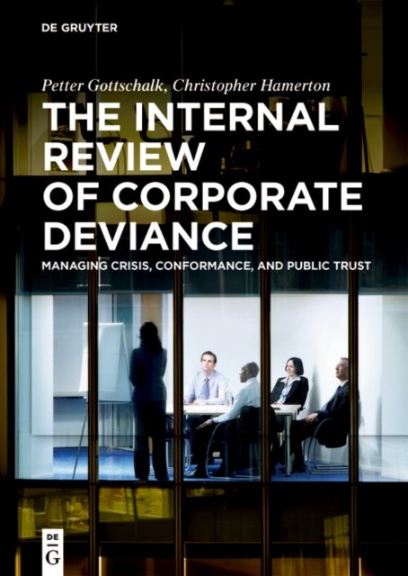 Cover for Petter Gottschalk · The Internal Review of Corporate Deviance: Managing Crisis, Conformance, and Public Trust (Hardcover bog) (2024)