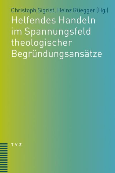 Cover for Christoph Sigrist · Helfendes Handeln Im Spannungsfeld Theologischer Begr|ndungsansätze (Paperback Book) [German edition] (2014)