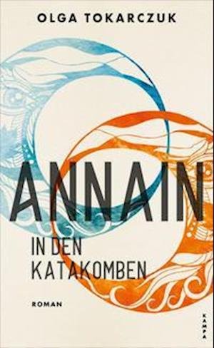 Cover for Olga Tokarczuk · AnnaIn in den Katakomben (Hardcover bog) (2022)