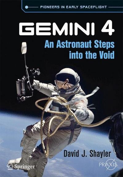 Cover for David J. Shayler · Gemini 4: An Astronaut Steps into the Void - Springer Praxis Books (Paperback Book) [1st ed. 2018 edition] (2019)