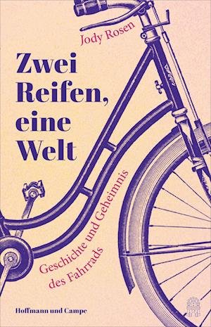 Zwei Reifen, eine Welt - Jody Rosen - Bøker - Hoffmann und Campe - 9783455015744 - 5. juni 2023