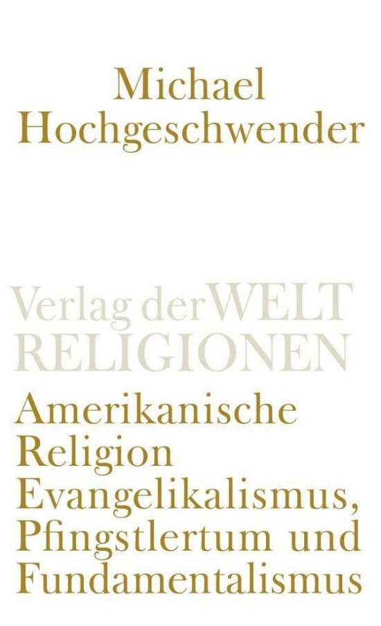 Cover for Hochgeschwender · Amerikanische Religion (Buch)