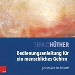 Cover for Gerald Hüther · CD Bedienungsanleitung für ein (CD) (2016)