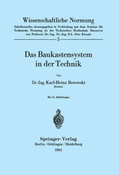 Cover for K H Borowski · Das Baukastensystem in Der Technik - Wissenschaftliche Normung (Taschenbuch) [German edition] (1961)