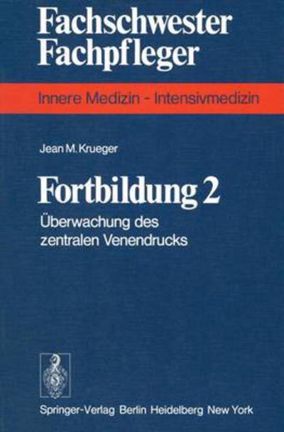 Cover for J M Kruger · Fortbildung 2: UEberwachung Des Zentralen Venendrucks (Paperback Book) [German edition] (1978)