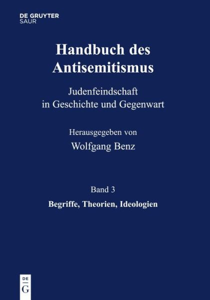 Cover for Wolfgang Benz · Handbuch des Antisemitismus, Band 3, Begriffe, Theorien, Ideologien (Hardcover Book) [German, 1 edition] (2010)