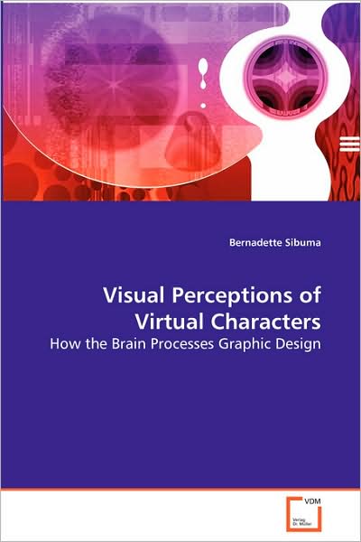 Cover for Bernadette Sibuma · Visual Perceptions of Virtual Characters: How the Brain Processes Graphic Design (Paperback Book) (2008)