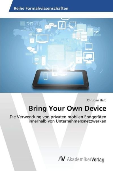 Cover for Herb · Bring Your Own Device (Buch) (2016)