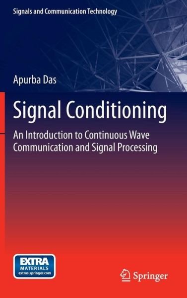 Cover for Apurba Das · Signal Conditioning: An Introduction to Continuous Wave Communication and Signal Processing - Signals and Communication Technology (Innbunden bok) (2012)