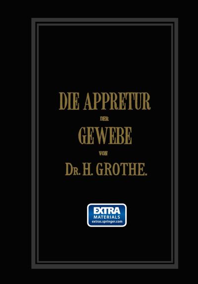 Cover for Grothe · Die Appretur der Gewebe. (Method (Bok) (1901)