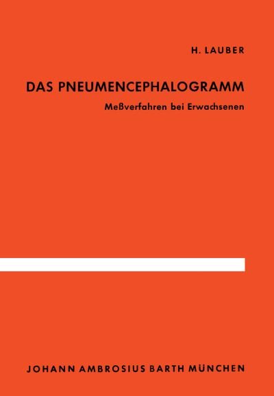 Cover for H L Lauber · Das Pneumencephalogramm: Messverfahren Bei Erwachsenen (Pocketbok) [Softcover Reprint of the Original 1st 1965 edition] (2012)