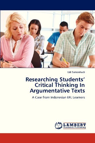 Cover for Udi Samanhudi · Researching Students' Critical Thinking in Argumentative Texts: a Case from Indonesian Efl Learners (Taschenbuch) (2013)