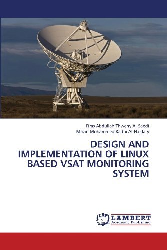 Design and Implementation of Linux Based Vsat Monitoring System - Mazin Mohammed Radhi Al-haidary - Livros - LAP LAMBERT Academic Publishing - 9783659422744 - 6 de julho de 2013