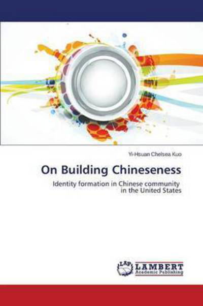 Cover for Kuo Yi-hsuan Chelsea · On Building Chineseness (Paperback Book) (2015)