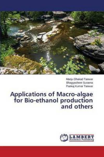 Cover for Dhakad Tanwar Manju · Applications of Macro-algae for Bio-ethanol Production and Others (Taschenbuch) (2015)
