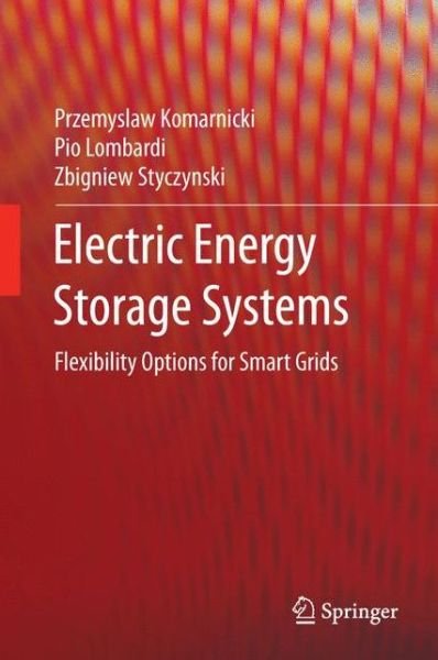 Cover for Przemyslaw Komarnicki · Electric Energy Storage Systems: Flexibility Options for Smart Grids (Hardcover bog) [1st ed. 2017 edition] (2017)