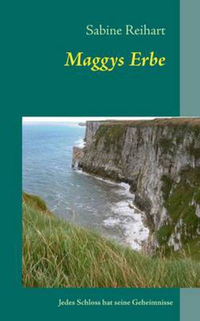 Cover for Sabine Reihart · Maggys Erbe (Paperback Book) [German edition] (2013)