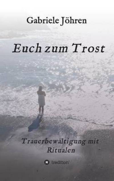 Cover for Gabriele Johren · Euch Zum Trost (Hardcover Book) (2015)