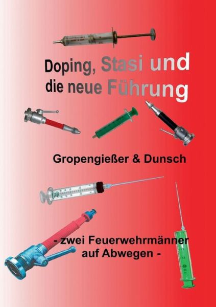 Cover for Dirk Gropengiesser · Doping, Stasi Und Die Neue Fuhrung (Paperback Book) (2015)
