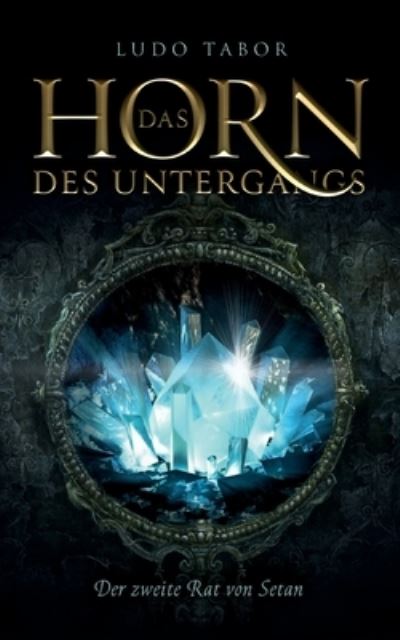 Das Horn des Untergangs - Ludo Tabor - Books - Twentysix - 9783740713744 - September 9, 2022