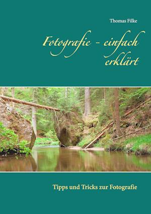 Cover for Thomas Filke · Fotografie - einfach erklärt (Paperback Book) (2016)